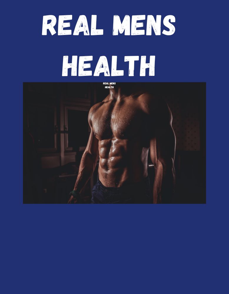 Men's  Health be a real Men