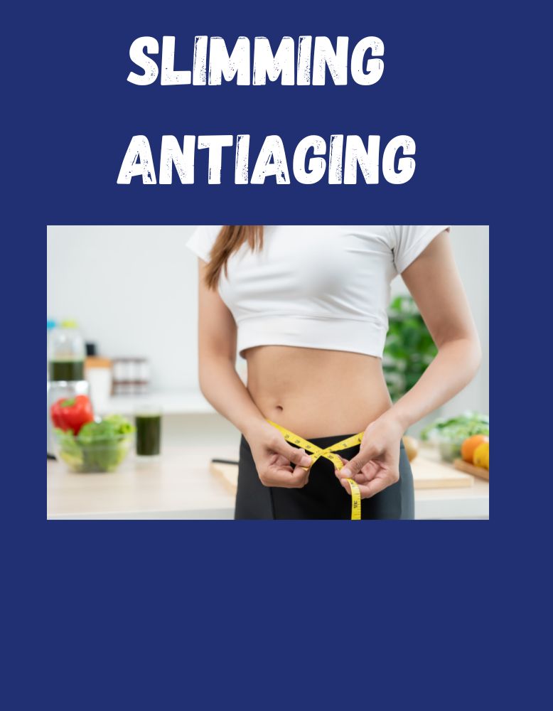 Slimming and Antiaging